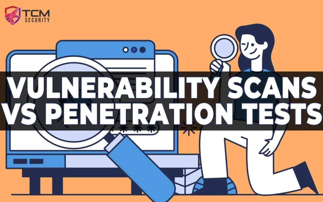 Differences Between a Vulnerability Scan and a Penetration Test