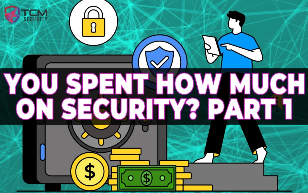 Pentest Tales #001: You Spent How Much on Security?