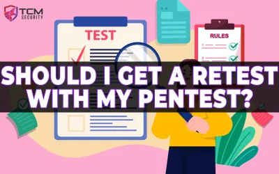 Should I Get a “Re-test” With My Penetration Assessment?