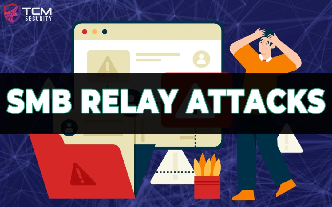SMB Relay Attacks – Gift That Keeps on Giving