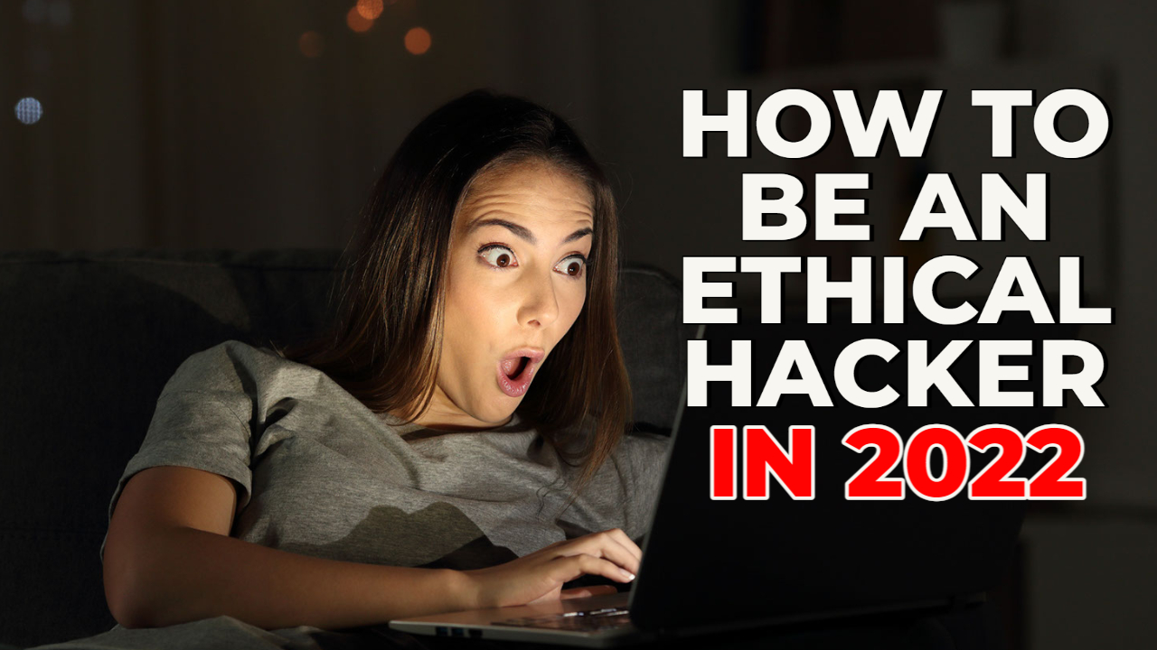 PEH (2) how to be an ethical hacker in 2022 blog title