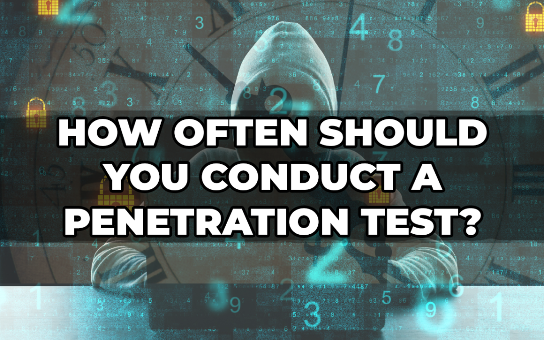 How Often Should You Schedule a Penetration Test?
