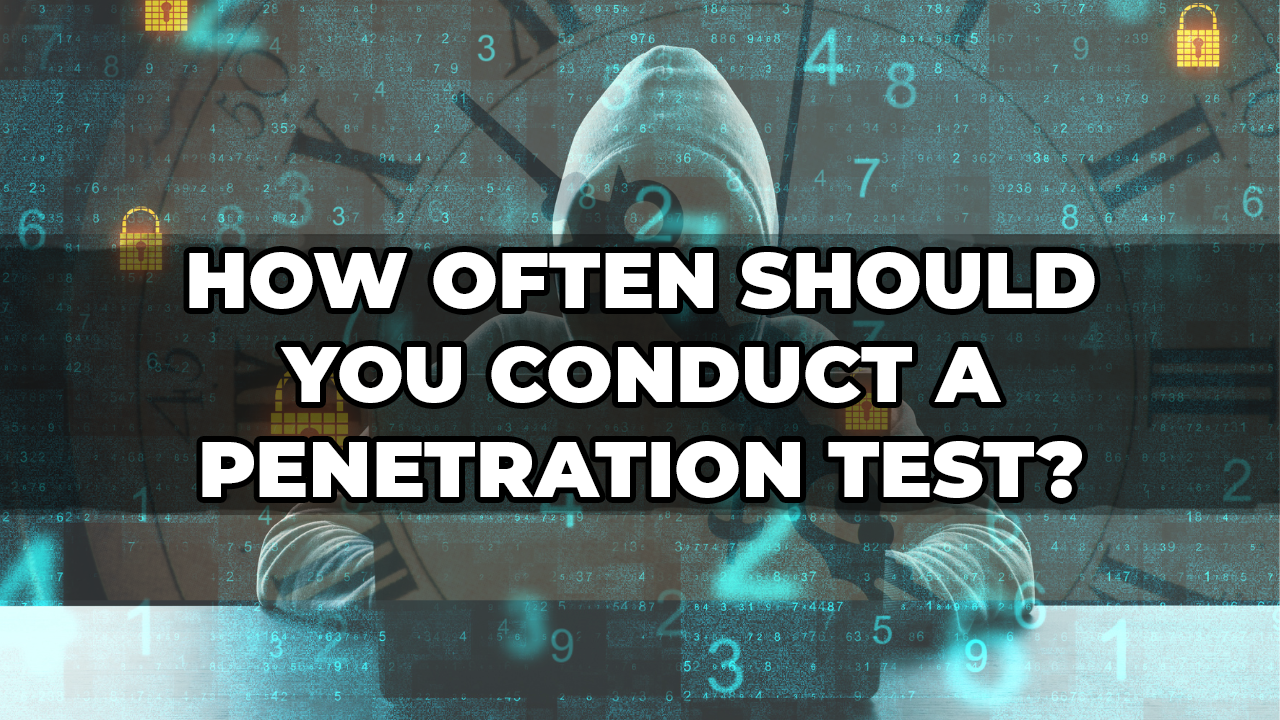 how often should you conduct a penetration test blog title