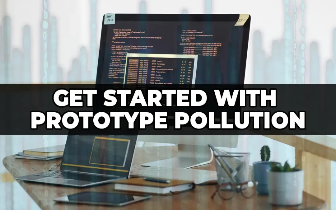 Getting Started with Prototype Pollution