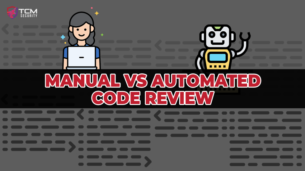 Manual vs Automated Code Review - TCM Security