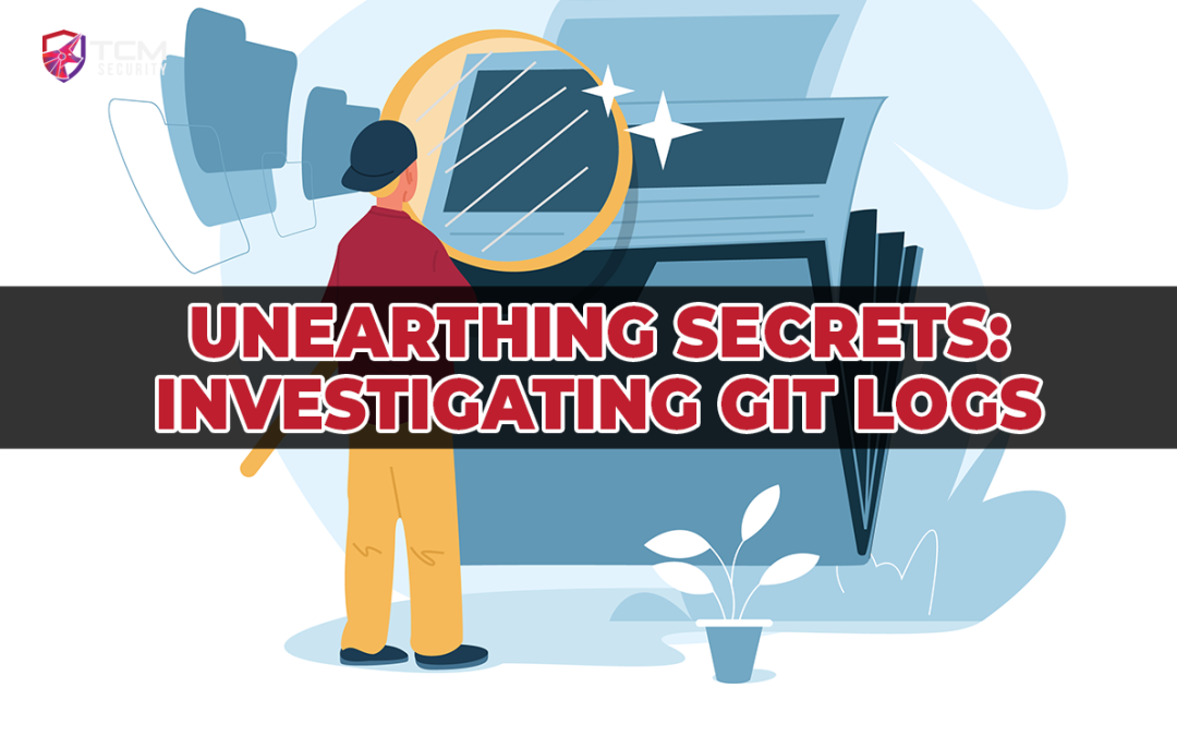 Unearthing Secrets in Git Logs