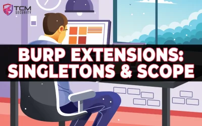 Burp Extensions: Singletons and Scope