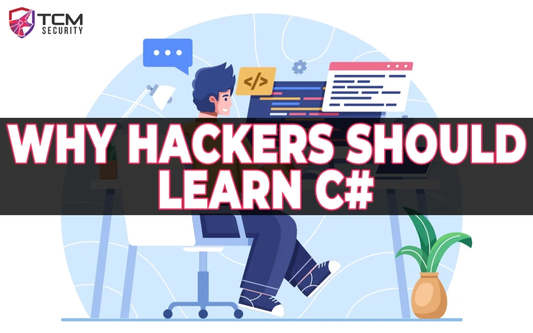 Why Hackers Should Learn C#
