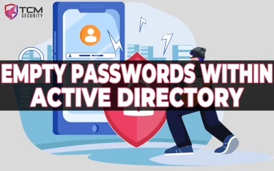 An Invisible Threat: Empty Passwords within Active Directory