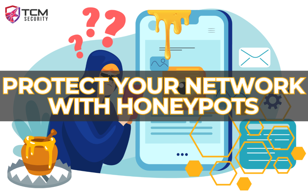 Protecting Your Network With Honeypots