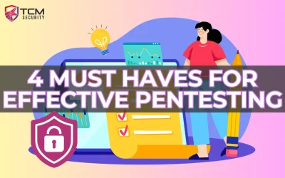 Four Must-Haves for Effective Penetration Testing