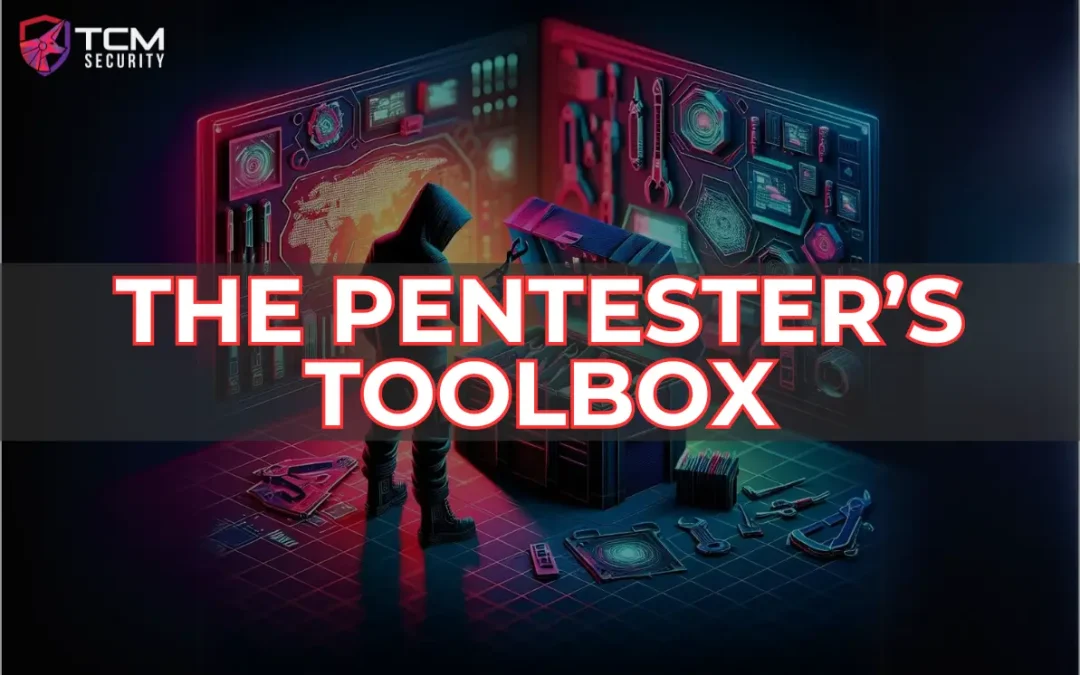 Professional Pentester Toolbox: TCM Security Picks