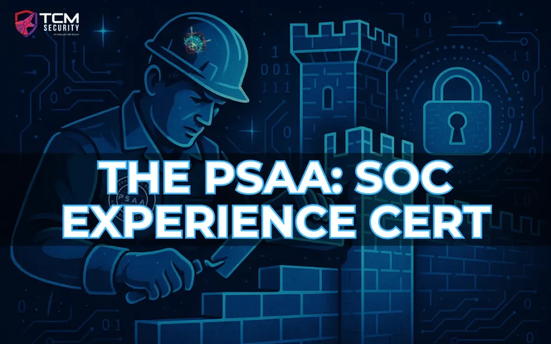 The PSAA: SOC Experience Certification
